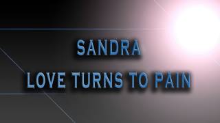 Sandra-Love Turns To Pain [HD AUDIO]