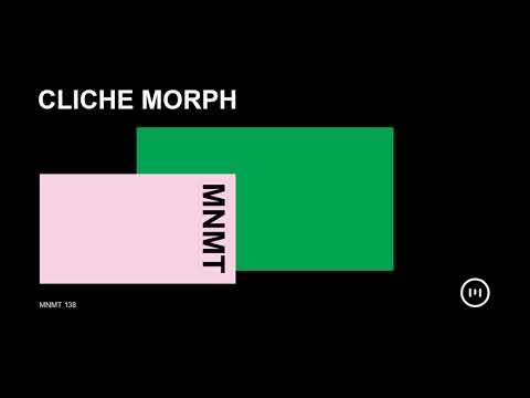 MNMT 138: Cliche Morph