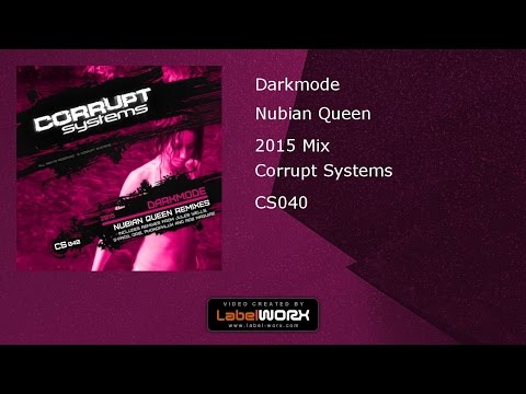 Darkmode - Nubian Queen (2015 Mix) [ Corrupt Systems ]