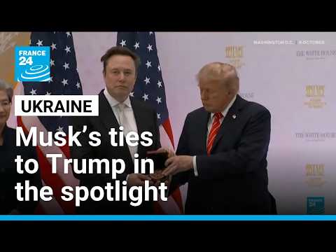 Elon Musk and Donald Trump: What their growing ties mean for Ukraine