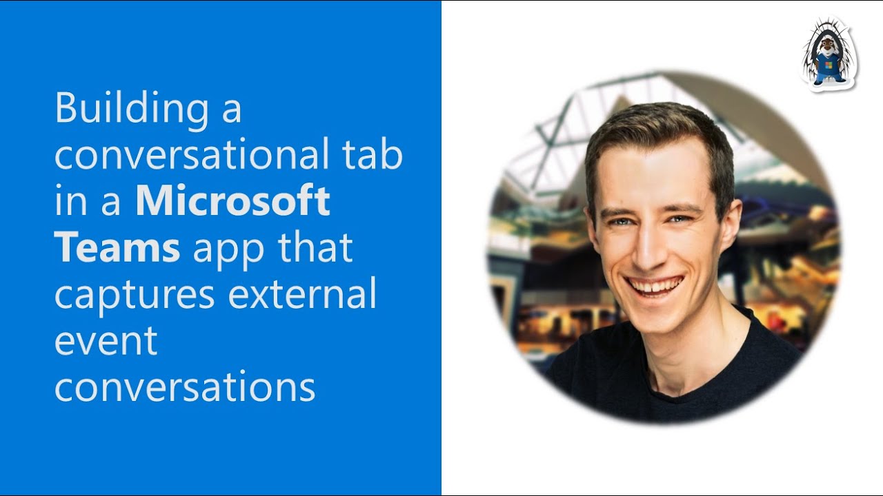 Building a conversational tab in a Microsoft Teams app that captures external event conversations