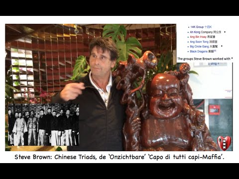 Steve Brown: "Chinese Triads, de 'Onzichtbare' 'Capo di tutti capi-Maffia'.