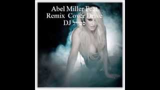 Abel Miller Feat. Cover Drive - Twiligh Remix סטייל