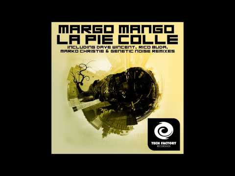Margo Mango - La Pie Colle (Rico Buda Remix) [Tech Factory Recordings]