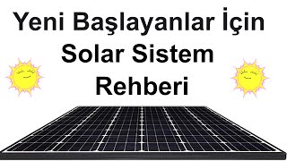 Yeni Başlayanlar için SOLAR SİSTEM Rehberi Türkiye 2019