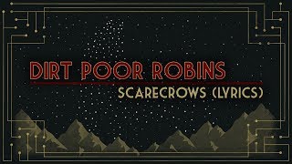 Dirt Poor Robins - Scarecrows (Official Audio and Lyrics)