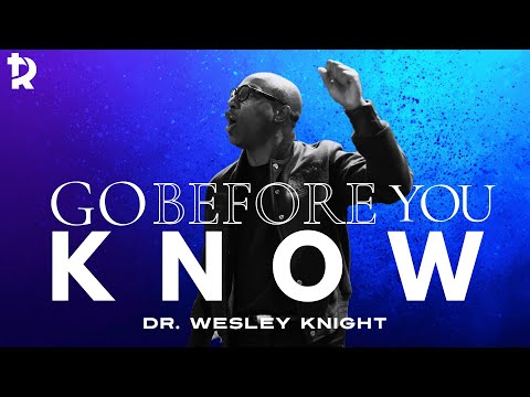 Go Before You Know | Pastor Wesley Knight | Revision Church Atlanta