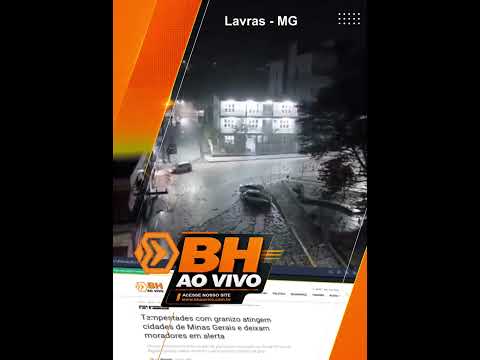Tempestades com granizo atingem cidades de Minas Gerais e deixam moradores em alerta - BH ao Vivo