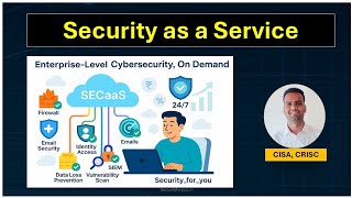 Security as a Service (SECaaS) | Benefits, Challenges & How to Choose 