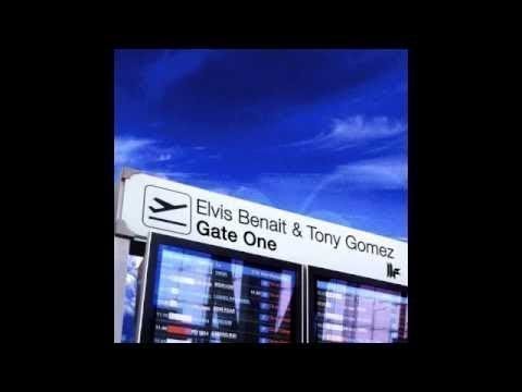 Elvis Benait & Tony Gomez 'Gate One' (Original Club Mix)