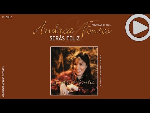 Andréa Fontes - Serás Feliz