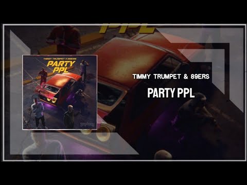 Timmy Trumpet & 89ers - Party PPL (Extended Mix)