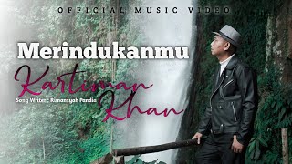Download lagu KARTIMAN KHAN - MERINDUKANMU mp3