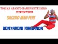 TOSIKE ABANTO BAMENYETE ISIKO DIASPORA SAGERO MAN PEPE BONYAKONI KIRWANDA