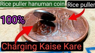 Charging rice puller hanuman coin, 1818 hanuman paisa power charge kaise karein