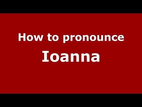 How to pronounce Ioanna