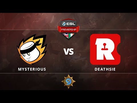 [Hearthstone] Mysterious vs Deathsie - Losers Bracket 4b - ESL Premiership Autumn Finals