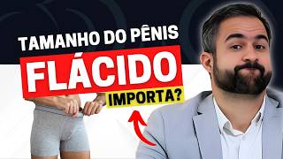 A IMPORTÂNCIA DO TAMANHO DO PÊNIS MOLE PARA O HOMEM É MAIOR DO QUE VOCÊ IMAGINA