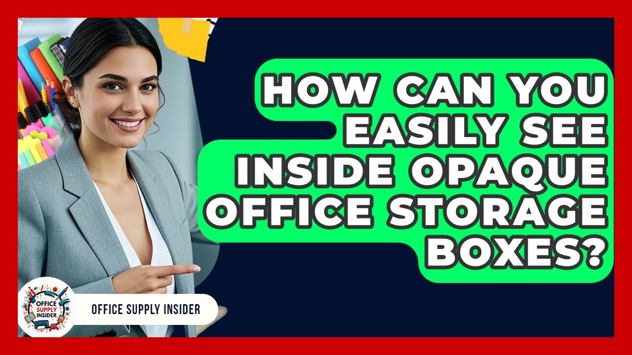 How Can You Easily See Inside Opaque Office Storage Boxes? - Office Supply Insider