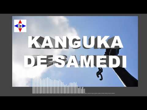 KANGUKA DE SAMEDI LE 10/09/2022 par Chris NDIKUMANA