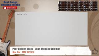 Peur De Rien Blues - Jean-Jacques Goldman Guitar Backing Track with chords and lyrics