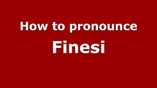 How to pronounce Finesi