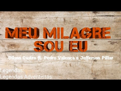 Dilson Castro ft. Pedro Valença e Jefferson Pillar - Meu Milagre Sou Eu (legendado)