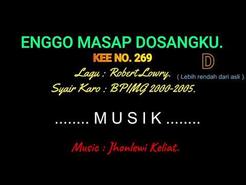 KEE 269 (Karaoke Version). D (lebih rendah). ENGGO MASAP DOSANGKU.