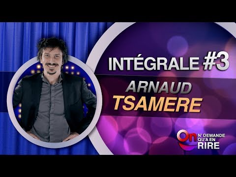 Arnaud Tsamère - Intégrale 3 [Passages 22 à 31] #ONDAR