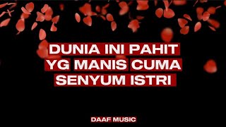 Download lagu DUNIA INI PAHIT, YG MANIS CUMA SENYUM ISTRI - DAAF MUSIC mp3 Download lagu DUNIA INI PAHIT, YG MANIS CUMA SENYUM ISTRI - DAAF MUSIC mp3