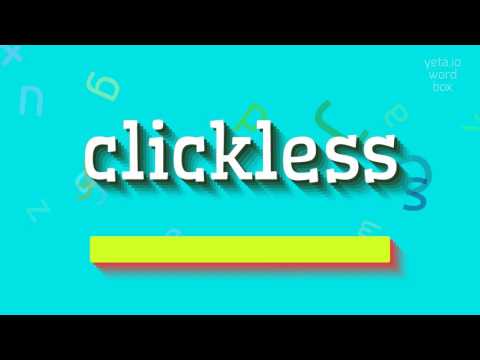 How to say "clickless"! (High Quality Voices)
