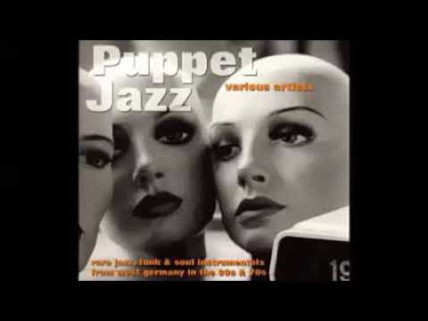 Various ‎– Puppet Jazz : Rare Jazz, Funk & Soul Instrumentals From West Germany In 60s & 70s Music
