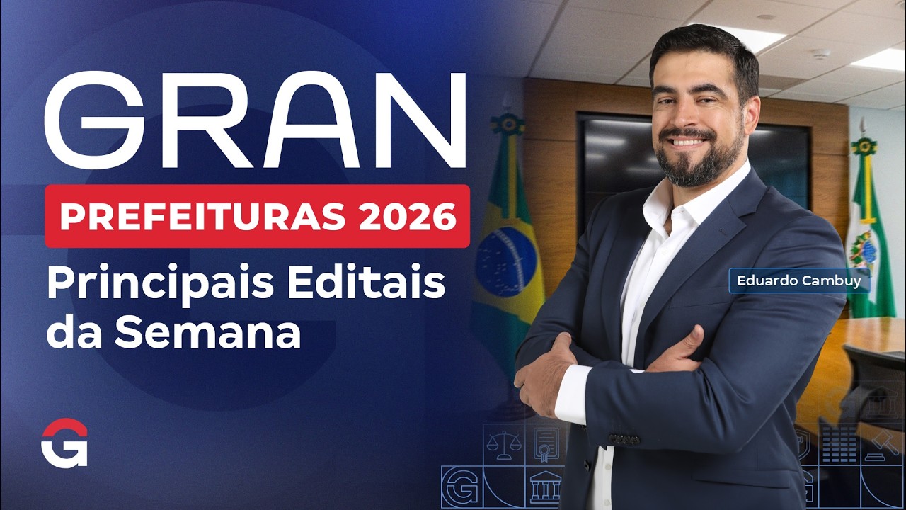 Gran Prefeituras 2026 | Principais Editais da Semana com Eduardo Cambuy (03 a 09/04)