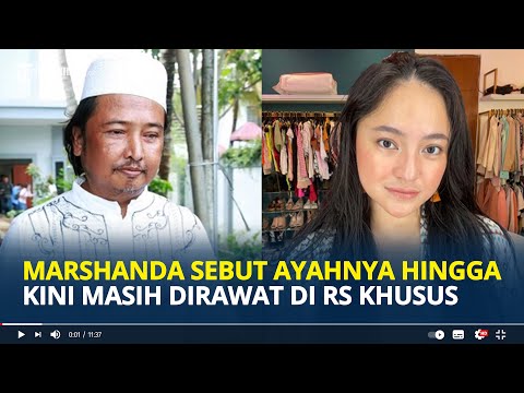 MARSHANDA Beberkan Ayahnya Hingga Kini Masih Dirawat di Rumah Sakit Khusus Mental