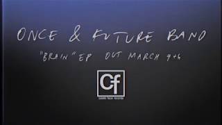 Once & Future Band - Brain EP