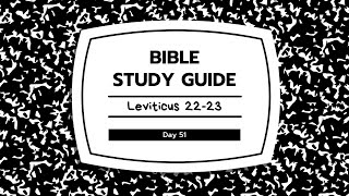 Bible Study Guide Day 051: Leviticus 22–23 | One Year Bible Study Plan