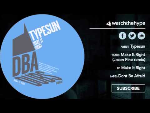 Typesun - Make It Right (Jason Fine Remix)