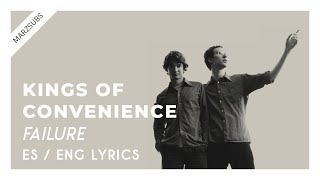 Kings Of Convenience - Failure // Lyrics - Letra