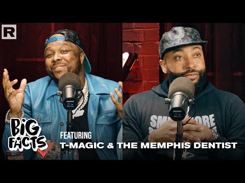 T-Magic on His Come Up As A Magician & The Memphis Dentist On The Dental Game & More | Big Facts