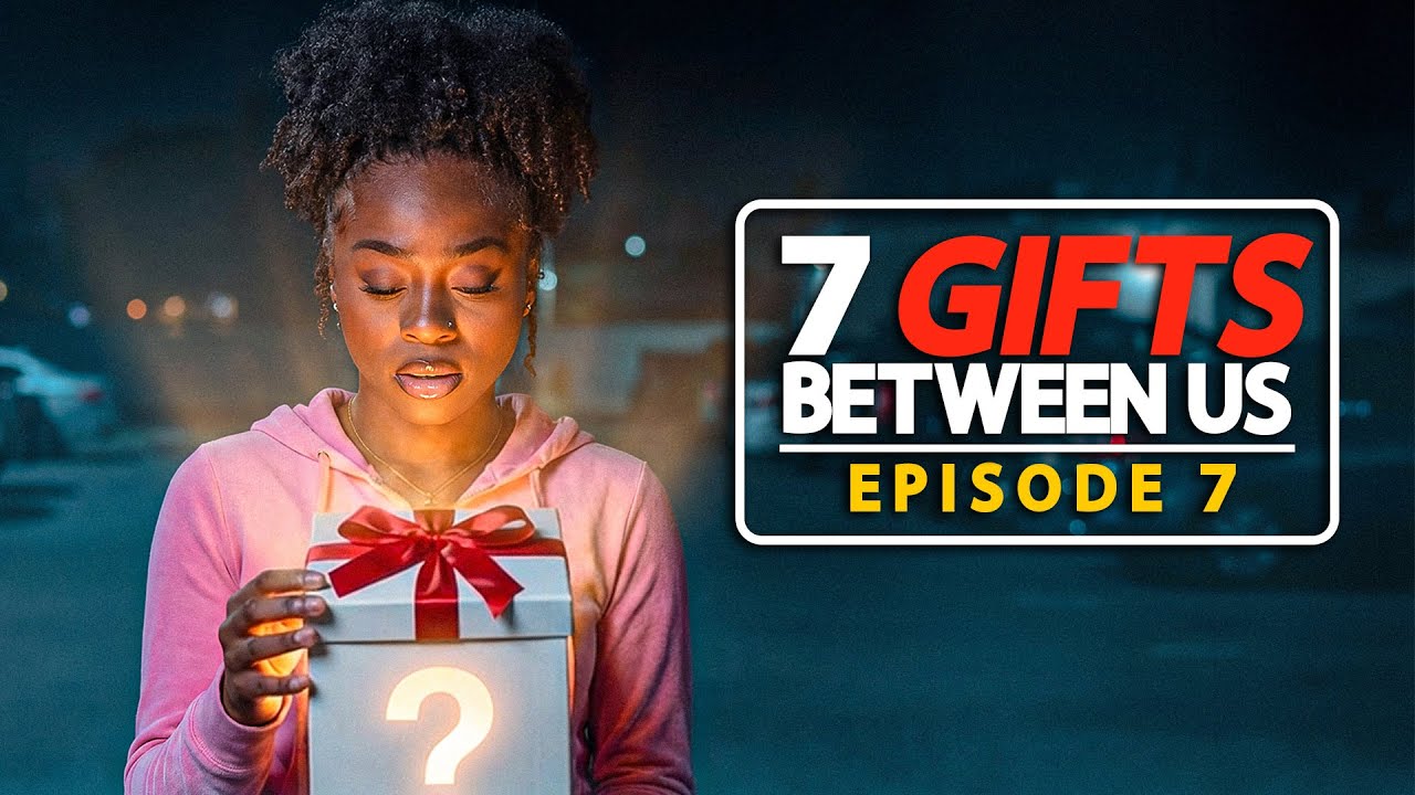 7 Gifts Between Us: Episode 7 - "Sacrifice"
