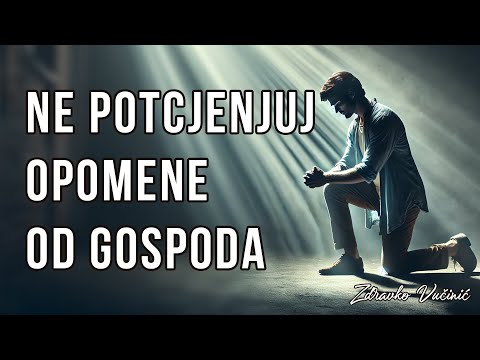 Ne potcjenjuj opomene od Gospoda, Zdravko Vučinić