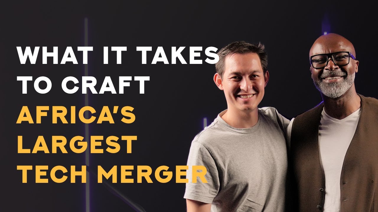 What It Takes To Craft Africa's Largest Tech Merger - Daniel Yu /EP.31