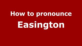 How to pronounce Easington