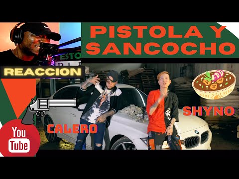 Shyno, Calero - Pistola Y Sancocho [Official Video] REACCION