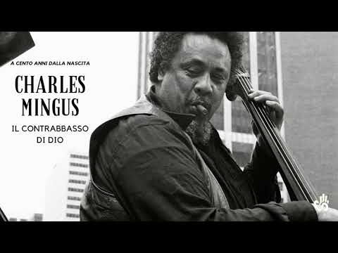 Charles Mingus - Il contrabbasso di Dio