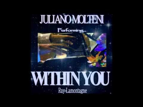 Within you - Ray LaMontagne O.T.H (Piano Cover)