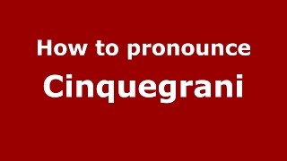 How to pronounce Cinquegrani
