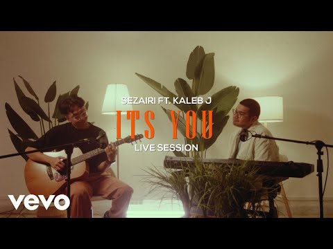 Sezairi x KALEB J - It's You (Live Session)