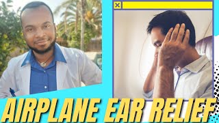 Ear Pressure Relief - How To Reduce Airplane Ear