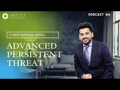Advanced Persistent Threats | Cyber Defense Podcast #6 | by Himanshu Vohra - The Intect